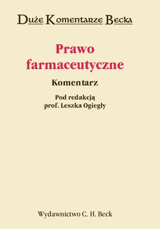 Prawo farmaceutyczne. Komentarz Piotr Ślęzak, Katarzyna Grzybczyk, Leszek Wilk - okladka książki