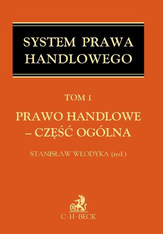 Prawo handlowe - część ogólna. Tom 1 Stanisław Włodyka, Małgorzata Bednarek, Piotr Bielski - okladka książki