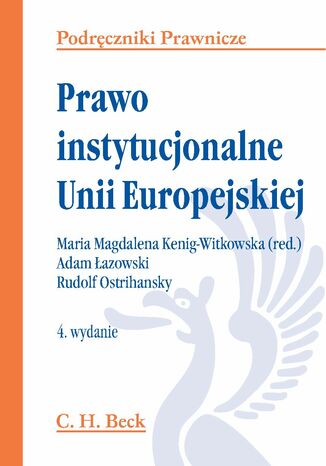 Prawo instytucjonalne Unii Europejskiej Maria Magdalena Kenig Witkowska, Adam Łazowski - okladka książki