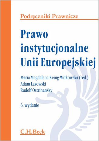 Prawo instytucjonalne Unii Europejskiej. Wydanie 6 Adam Łazowski, Maria Magdalena Kenig Witkowska - okladka książki