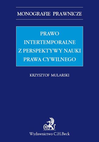 Prawo intertemporalne z perspektywy nauki prawa cywilnego Krzysztof Mularski - okladka książki