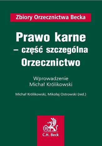 Prawo karne - część szczególna. Orzecznictwo Michał Królikowski, Mikołaj Ostrowski - okladka książki