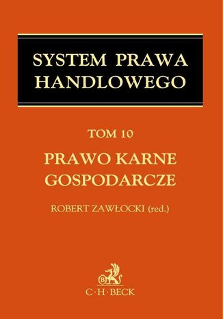 Prawo karne gospodarcze. Tom 10 Stanisław Włodyka, Robert Zawłocki, Piotr Binas - okladka książki