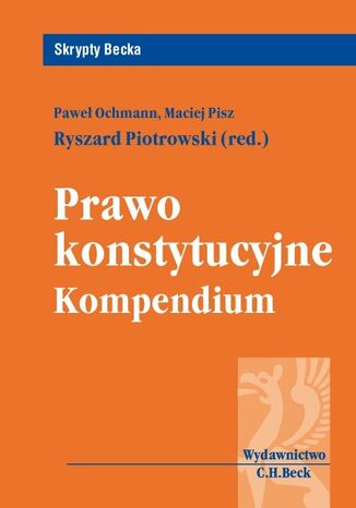 Prawo konstytucyjne. Kompendium Ryszard Piotrowski, Paweł Ochmann, Maciej Pisz - okladka książki