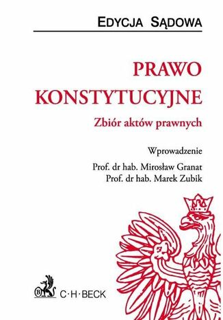 Prawo konstytucyjne. Zbiór aktów prawnych Mirosław Granat, Marek Zubik - okladka książki