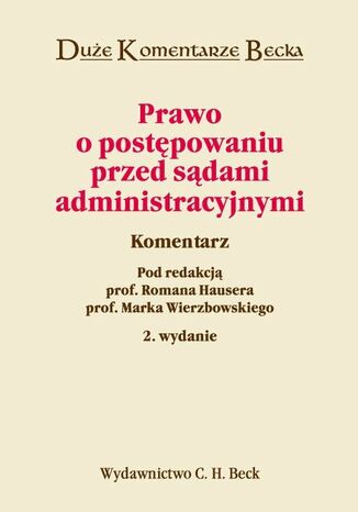 Prawo o postępowaniu przed sądami administracyjnymi. Komentarz Roman Hauser, Marek Wierzbowski, Maksymilian Cherka - okladka książki