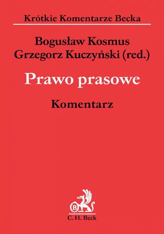 Prawo prasowe. Komentarz Bogusław Kosmus, Grzegorz Kuczyński, Anna Augustyniak - okladka książki