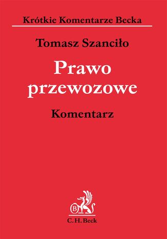 Prawo przewozowe. Komentarz Tomasz Szanciło - okladka książki