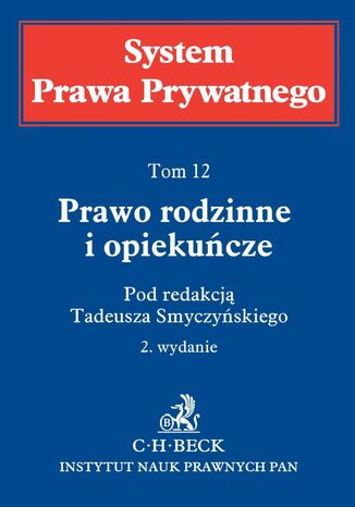 Prawo rodzinne i opiekuńcze. System Prawa Prywatnego. Tom 12 Tadeusz Smyczyński, Elżbieta Holewińska-Łapińska - okladka książki