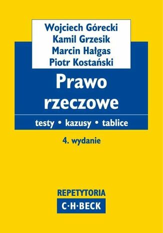 Prawo rzeczowe Testy. Kazusy. Tablice Wojciech Górecki, Kamil Grzesik, Marcin Hałgas - okladka książki