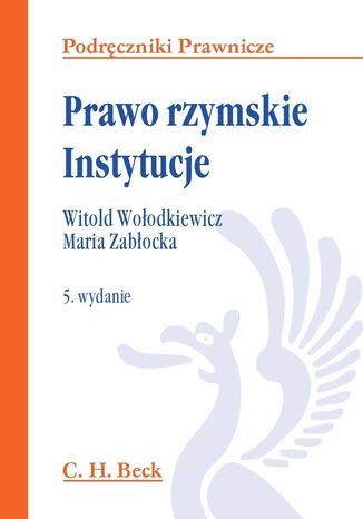 Prawo rzymskie. Instytucje Witold Wołodkiewicz, Maria Zabłocka - okladka książki