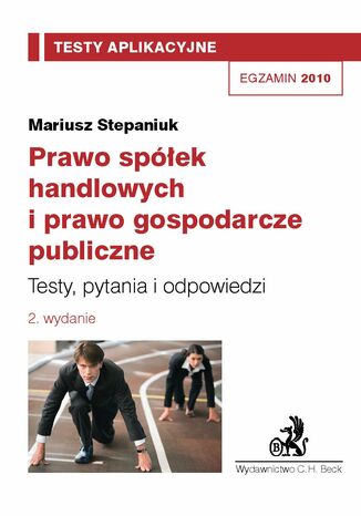 Prawo spółek handlowych i prawo gospodarcze publiczne. Testy, pytania, odpowiedzi Tom 5 Mariusz Stepaniuk - okladka książki
