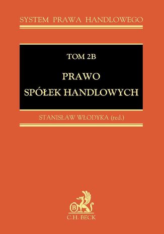 Prawo spółek handlowych. Tom 2B Stanisław Włodyka, Wojciech Popiołek, Krzysztof Oplustil - okladka książki