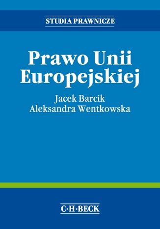 Prawo Unii Europejskiej Jacek Barcik, Aleksandra Wentkowska - okladka książki