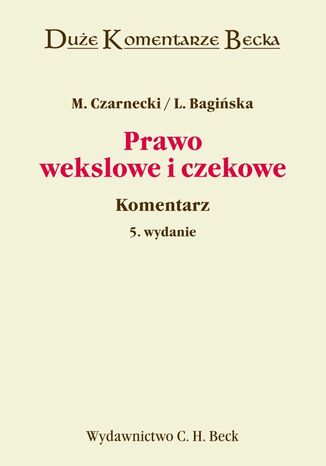 Prawo wekslowe i czekowe. Komentarz Marek Czarnecki, Lidia Bagińska - okladka książki