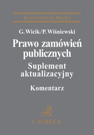 Prawo zamówień publicznych. Komentarz. Suplement aktualizacyjny Grzegorz Wicik, Piotr Wiśniewski - okladka książki