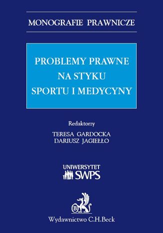 Problemy prawne na styku sportu i medycyny Teresa Gardocka, Dariusz Jagiełło - okladka książki