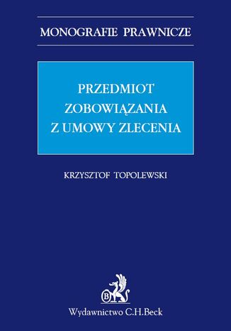 Przedmiot zobowiązania z umowy zlecenia Krzysztof Topolewski - okladka książki