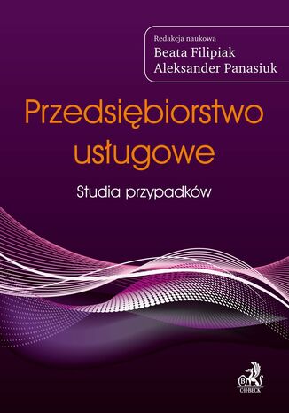 Przedsiębiorstwo usługowe Studia przypadków Beata Filipiak, Aleksander Panasiuk - okladka książki