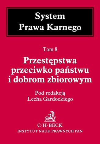 Przestępstwa przeciwko państwu i dobrom zbiorowym. Tom 8 Lech Gardocki, Marek Bojarski, Stanisław Hoc - okladka książki