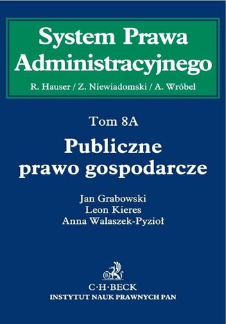 Publiczne prawo gospodarcze. Tom 8A Roman Hauser, Zygmunt Niewiadomski, Andrzej Wróbel - okladka książki