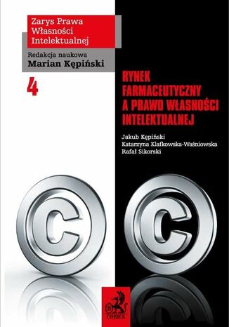 Rynek farmaceutyczny a prawo własności intelektualnej. Tom IV Jakub Kępiński - okladka książki