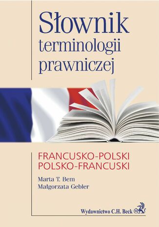 Słownik terminologii prawniczej francusko-polski polsko-francuski Marta T. Bem, Małgorzata Gebler - okladka książki