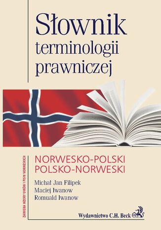 Słownik terminologii prawniczej norwesko-polski polsko-norweski Maciej Iwanow, Michał Jan Filipek, Romuald Iwanow - okladka książki