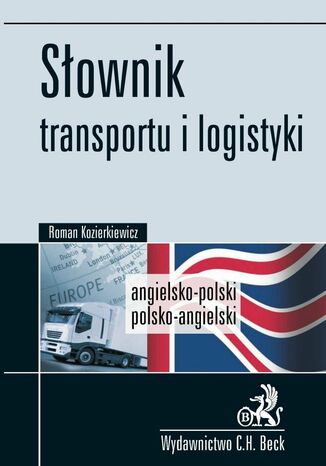 Słownik transportu i logistyki Angielsko-polski, polsko-angielski Roman Kozierkiewicz - okladka książki