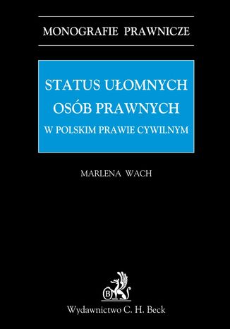Status ułomnych osób prawnych w polskim prawie cywilnym Marlena Wach - okladka książki