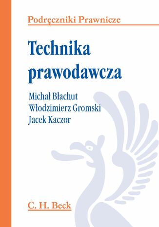 Technika prawodawcza Włodzimierz Gromski, Jacek Kaczor, Michał Błachut - okladka książki