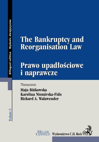 The Bankruptcy and Reorganisation Law. Prawo upadłościowe i naprawcze Maja Bińkowska, Karolina Niemirska-Fido - okladka książki