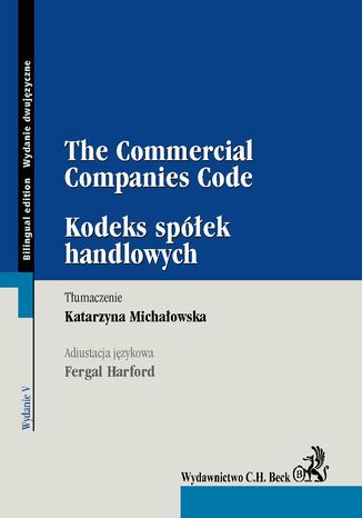 The Commercial Companies Code. Kodeks spółek handlowych Katarzyna Michałowska, Fergal Harford - okladka książki