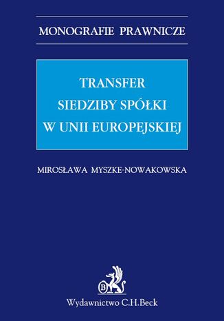 Transfer siedziby spółki w Unii Europejskiej Mirosława Myszke-Nowakowska - okladka książki