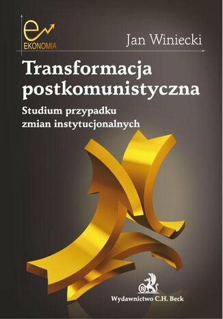 Transformacja postkomunistyczna Studium przypadku zmian instytucjonalnych Jan Winiecki - okladka książki