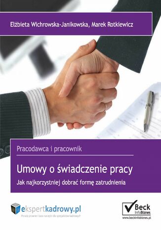 Umowy o świadczenie pracy. Jak najkorzystniej dobrać formę zatrudnienia Marek Rotkiewicz - okladka książki