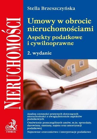 Umowy w obrocie nieruchomościami. Aspekty podatkowe i cywilnoprawne Stella Brzeszczyńska - okladka książki