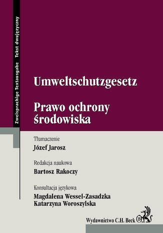 Umweltschutzgesetz. Prawo Ochrony Środowiska Bartosz Rakoczy, Józef Jarosz, Magdalena Wessel-Zasadzka - okladka książki