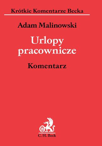 Urlopy pracownicze. Komentarz Adam Malinowski - okladka książki