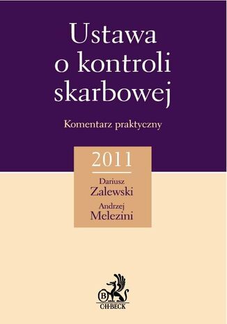 Ustawa o kontroli skarbowej. Komentarz praktyczny 2011 Dariusz Zalewski, Andrzej Melezini - okladka książki