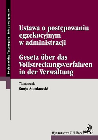 Ustawa o postępowaniu egzekucyjnym w administracji Gesetz uber das Vallstreckungsverfahren in der Varwaltung Sonja Stankowski - okladka książki