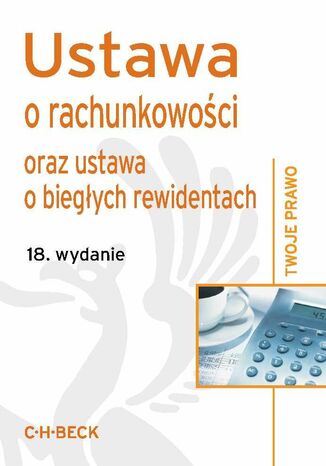 Ustawa o rachunkowości oraz ustawa o biegłych rewidentach Opracowanie zbiorowe - okladka książki