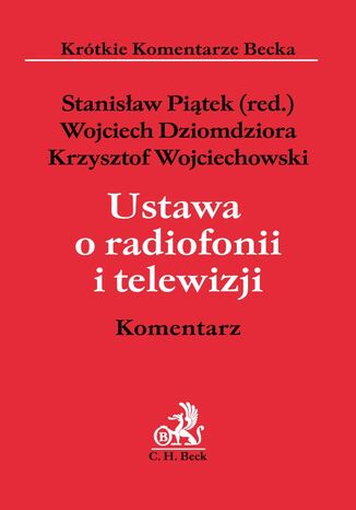 Ustawa o radiofonii i telewizji. Komentarz Stanisław Piątek, Wojciech Dziomdziora - okladka książki