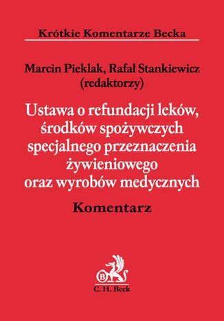 Ustawa o refundacji leków, środków spożywczych specjalnego przeznaczenia żywieniowego oraz wyrobów medycznych. Komentarz Rafał Stankiewicz, Michał Czarnuch, Mateusz Mądry - okladka książki