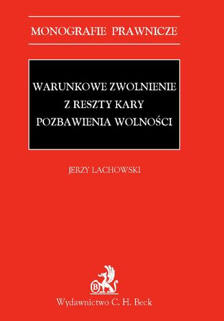 Warunkowe zwolnienie z reszty kary pozbawienia wolności Jerzy Lachowski - okladka książki