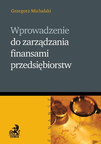 Wprowadzenie do zarządzania finansami przedsiębiorstw Grzegorz Michalski - okladka książki