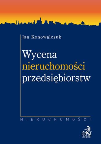 Wycena nieruchomości przedsiębiorstw Jan Konowalczuk - okladka książki