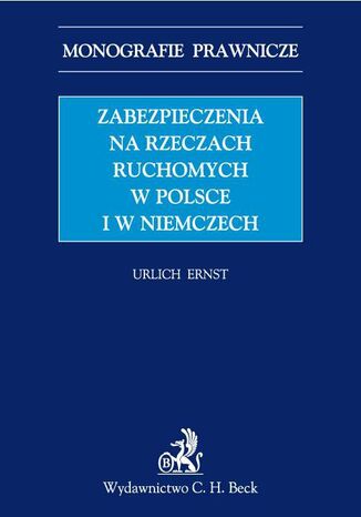 Zabezpieczenia na rzeczach ruchomych w Polsce i w Niemczech Urlich Ernst - okladka książki