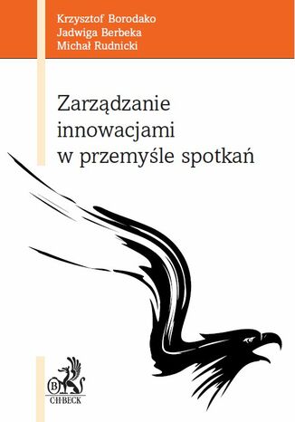 Zarządzanie innowacjami w przemyśle spotkań Krzysztof Borodako, Jadwiga Berbeka, Michał Rudnicki - okladka książki