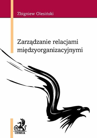 Zarządzanie relacjami międzyorganizacyjnymi Opracowanie zbiorowe - okladka książki